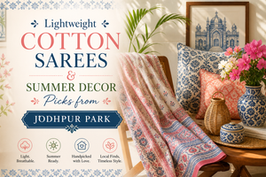 Lightweight Cotton Sarees & Summer Decor Picks from Jodhpur Park
